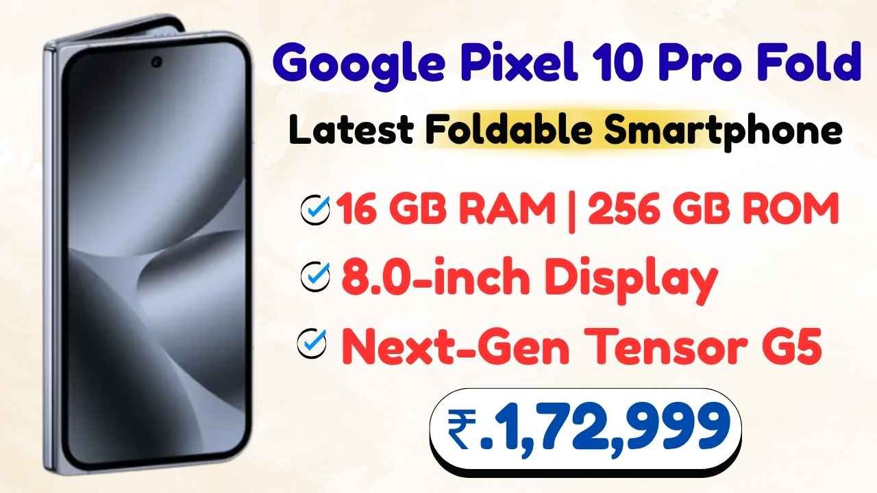 Latest Google Pixel 10 Pro Fold